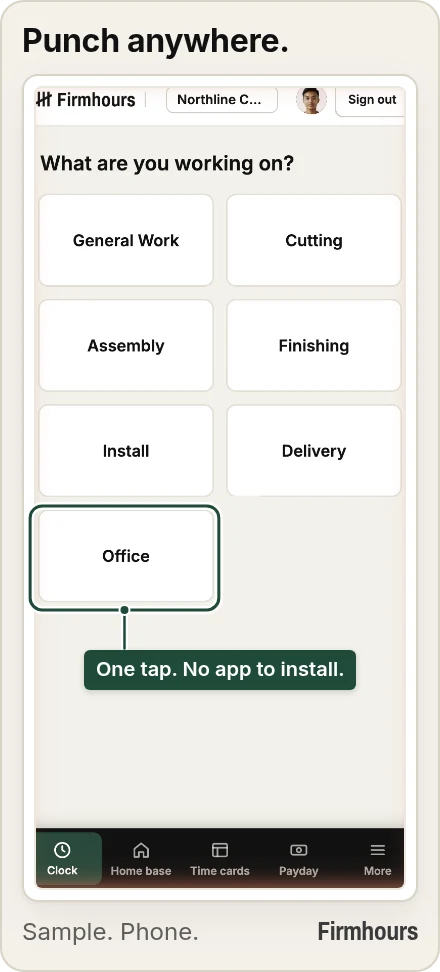 Phone clock on Firmhours. Sample Northline Cabinetry firm. What are you working on? with seven activity buttons and the Clock, Home base, Time cards, Payday and More tabs.